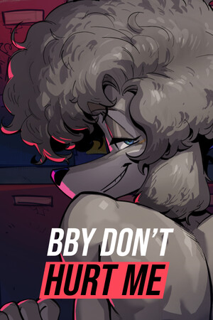 BBY DON'T HURT ME