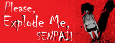 Please, Explode Me, Senpai! cover