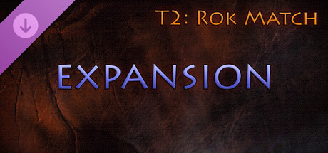 T2: Rok Match - Expansion Pack banner image