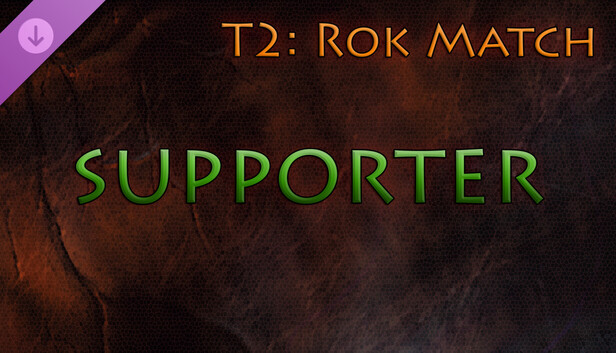 T2: Rok Match - Supporter Pack