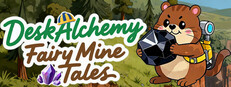 DeskAlchemy: Fairy Mine Tales