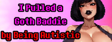 I Pulled a Goth Baddie by Being Autistic