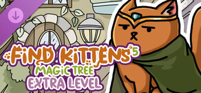 FIND KITTENS 5: Magic Tree - Extra Level