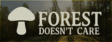 Forest Doesn’t Care