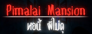 Pimalai Mansion: หอนี้ ผีไม่ดุ
