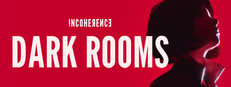 Incoherence: Dark Rooms