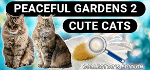 Peaceful Gardens 2: Cute Cats - Hidden Objects Collector's Edition