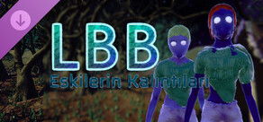 LBB: Issızlık - Eskilerin Kalıntıları