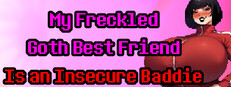 My Freckled Goth Best Friend Is an Insecure Baddie