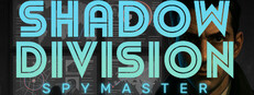 Shadow Division: Spymaster