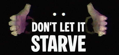 Don't Let It Starve