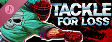 Tackle for Loss Soundtrack