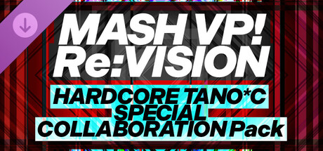 MASH VP! Re:VISION - HARDCORE TANO*C SPECIAL COLLABORATION Pack banner image