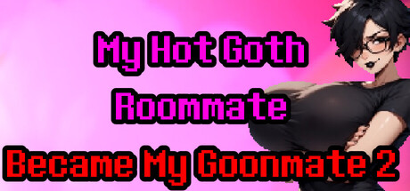 My Hot Goth Roommate Became My Goonmate 2 steam charts