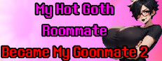 My Hot Goth Roommate Became My Goonmate 2 game capsule image