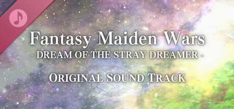 Fantasy Maiden Wars - DREAM OF THE STRAY DREAMER - ORIGINAL SOUNDTRACK banner image