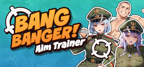 Bang Banger! Aim Trainer.