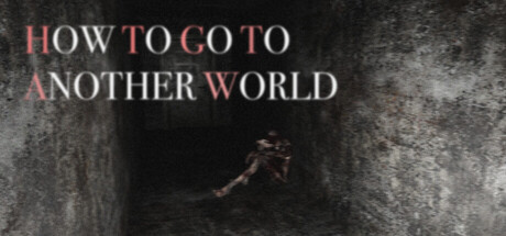 How To Go To Another World