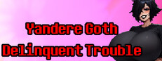 Yandere Goth Delinquent Trouble