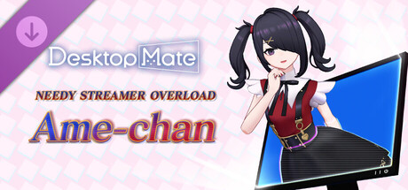 Desktop Mate NEEDY STREAMER OVERLOAD Ame-chan DLC banner image