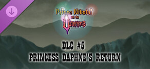 Prince Nikolai and the Vampires - DLC #5 PRINCESS DAPHNE'S RETURN
