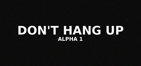 Dont Hang Up ALPHA 1 Playtest