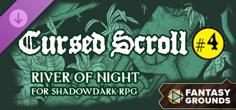 Fantasy Grounds - Cursed Scroll #4: River of Night for Shadowdark RPG game header image