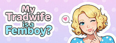 My Tradwife is a Femboy?