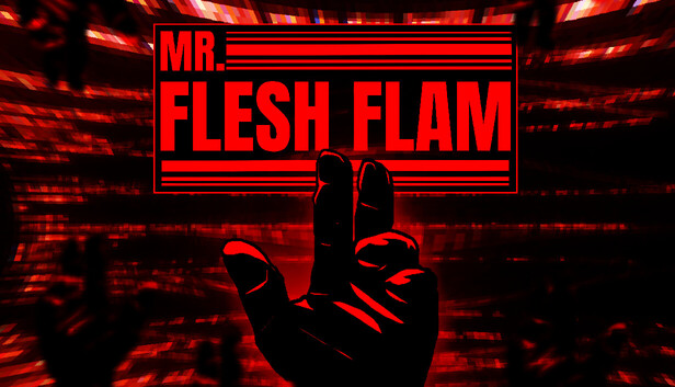 MR. FLESH FLAM on Steam