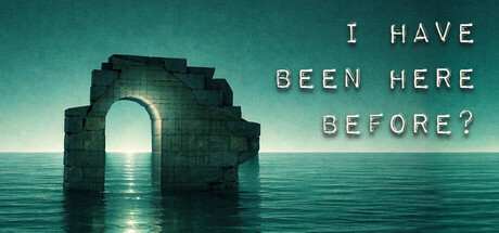 I Have Been Here Before?