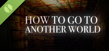 How To Go To Another World Demo