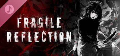 Fragile Reflection Soundtrack