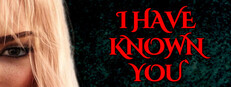 I Have Known You