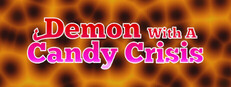 Demon With A Candy Crisis