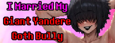 I Married My Giant Yandere Goth Bully