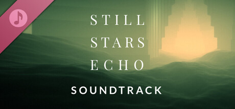 Still Stars Echo Soundtrack banner image