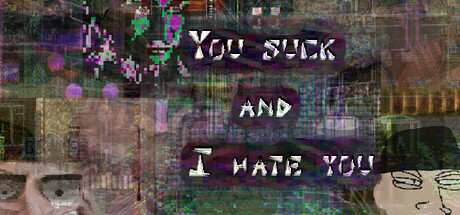 You suck and I hate you: part 2