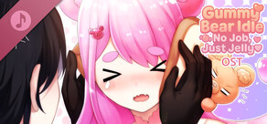 Gummy Bear Idle: No Job, Just Jelly♥- Soundtrack