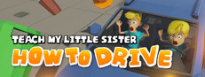 Teach my little sister how to drive