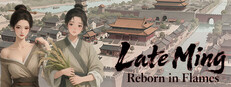 Late Ming: Reborn in Flames