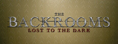 The Backrooms: Lost to the Dark