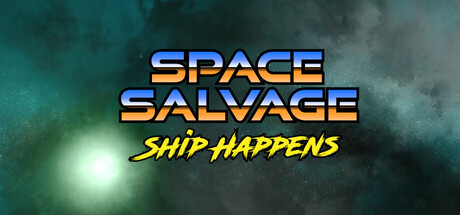 Space Salvage: Ship Happens