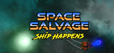 Space Salvage: Ship Happens