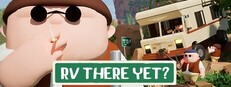 RV There Yet?