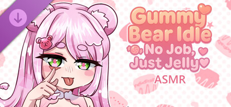 Gummy Bear Idle: No Job, Just Jelly - ASMR Banner
