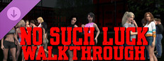 No Such Luck - Walkthrough game capsule image