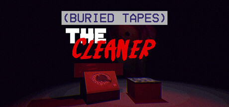 (BURIED TAPES) The Cleaner
