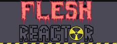 Flesh Reactor
