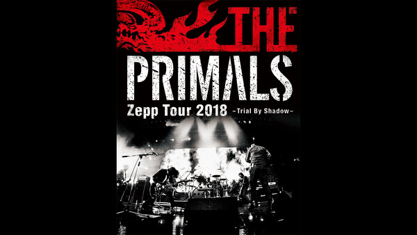 THE PRIMALS Zepp Tour 2018 - Trial By Shadow