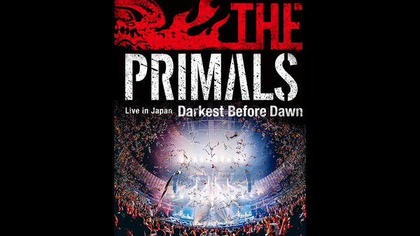 THE PRIMALS Live in Japan - Darkest Before Dawn